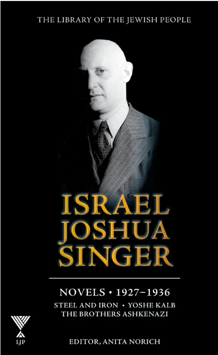 The Collected Works of Israel Joshua Singer Vol 1: 1927-1936