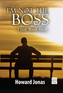 I’m Not the Boss, I Just Work Here