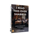 I Read This Over Shabbos