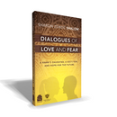 Dialogues of Love and Fear