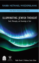 Illuminating Jewish Thought Vol 1 Faith, Philosophy and Knowledge of God